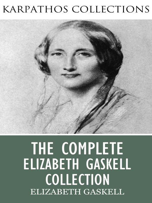 Title details for The Complete Elizabeth Gaskell Collection by Elizabeth Gaskell - Wait list